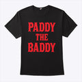 Paddy The Baddy T Shirt