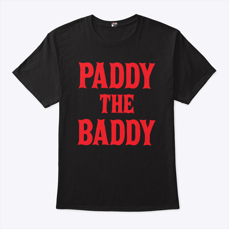 Paddy The Baddy T Shirt