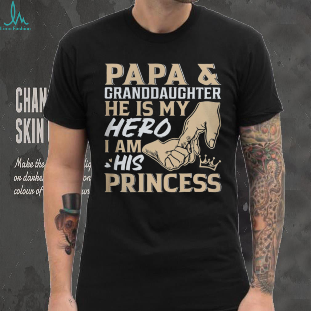 Papa and Granddaughter He Is My Hero I Am His Princess Father’s Day T Shirt