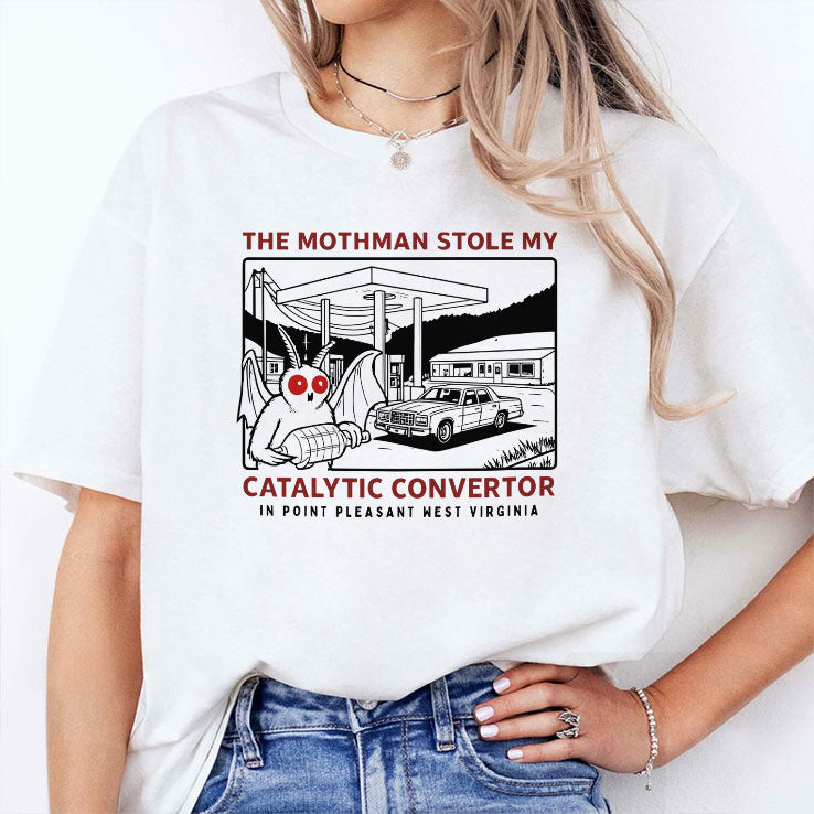 Parody Movie The Mothman Stole My Catalytic Convertor In Point Pleasant West Virginia Shirt