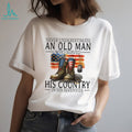 Patriotic Veteran Old Man Who Served His Country In His 70s Shirt