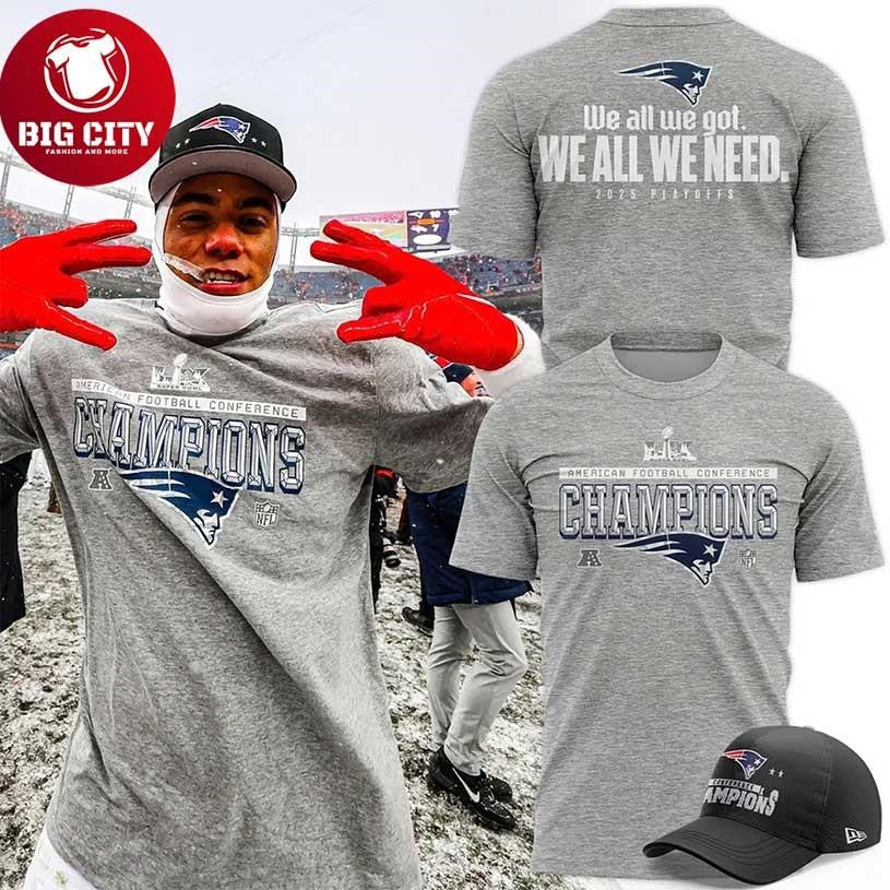 Patriots AFC Champions 2026 We All We Got We All We Need Two Sided Shirt