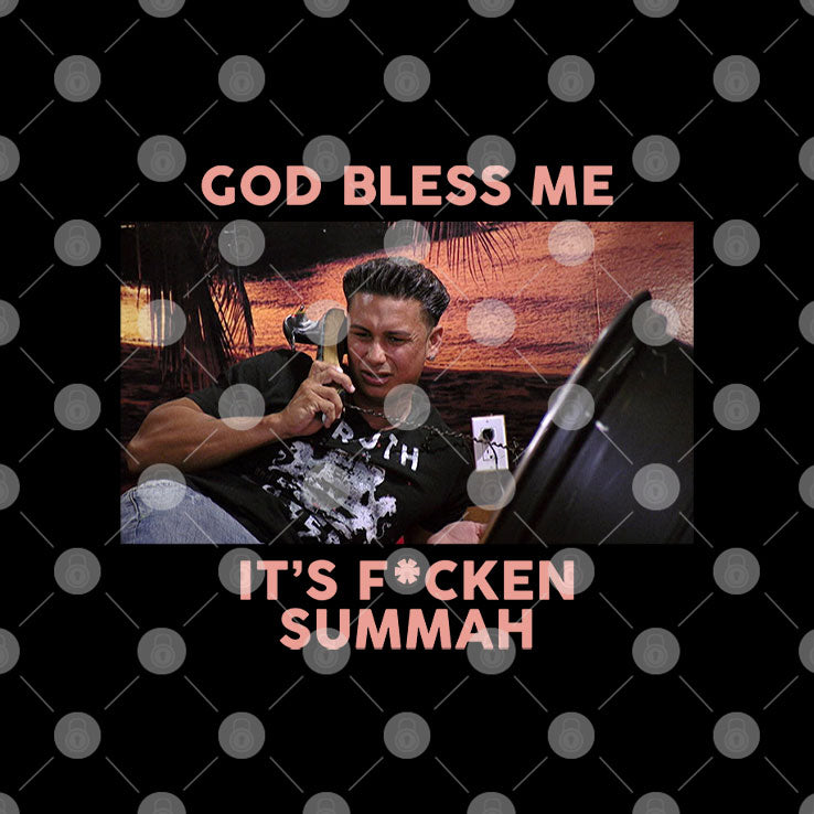 Pauly D God Bless Me It’s Fucken Summah T Shirt
