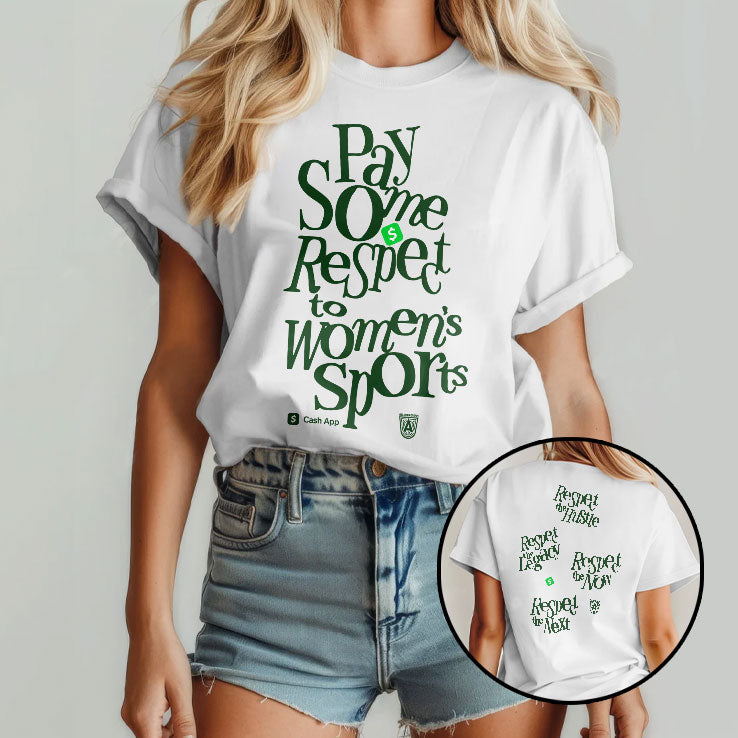 Pay Some Respect To Women’s Sports Pay Some Respect the Hustle Shirt