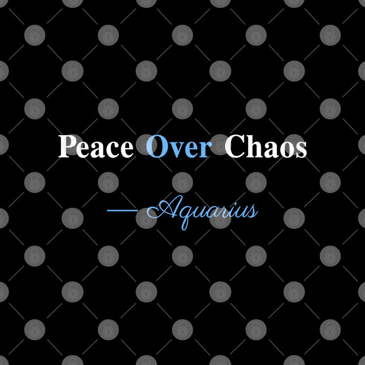 Peace Over Chaos Aquarius T Shirt