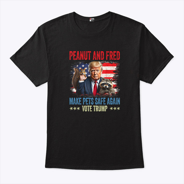 Peanut And Fred Make Pets Safe Again Vote Trump Shirt