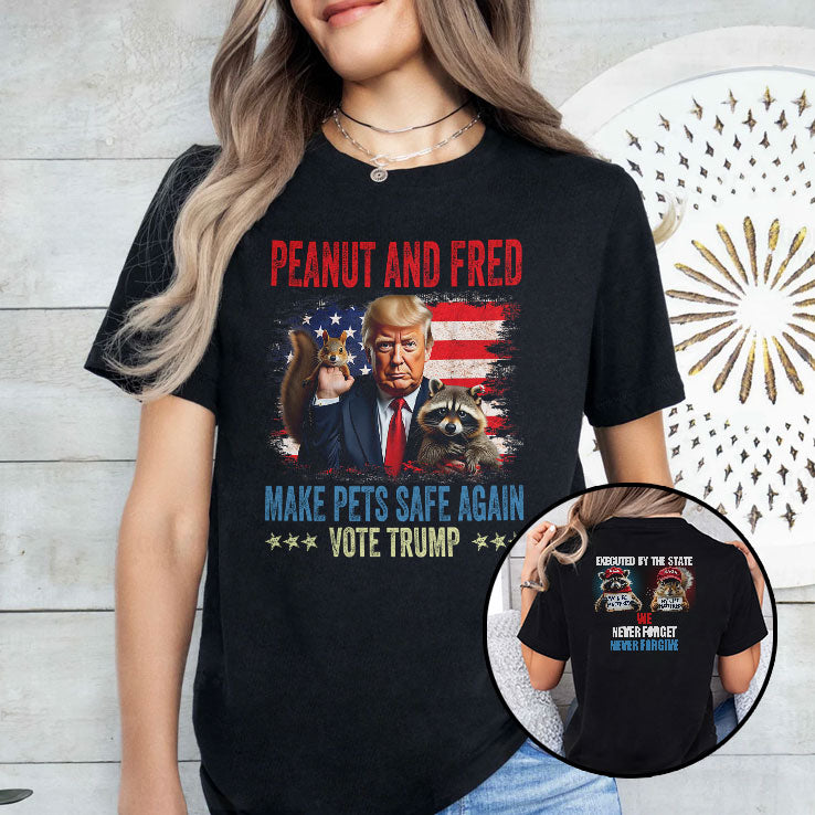 Peanut And Fred My Life Mattered Vote Trump We Never Forget Never Forgive Shirt