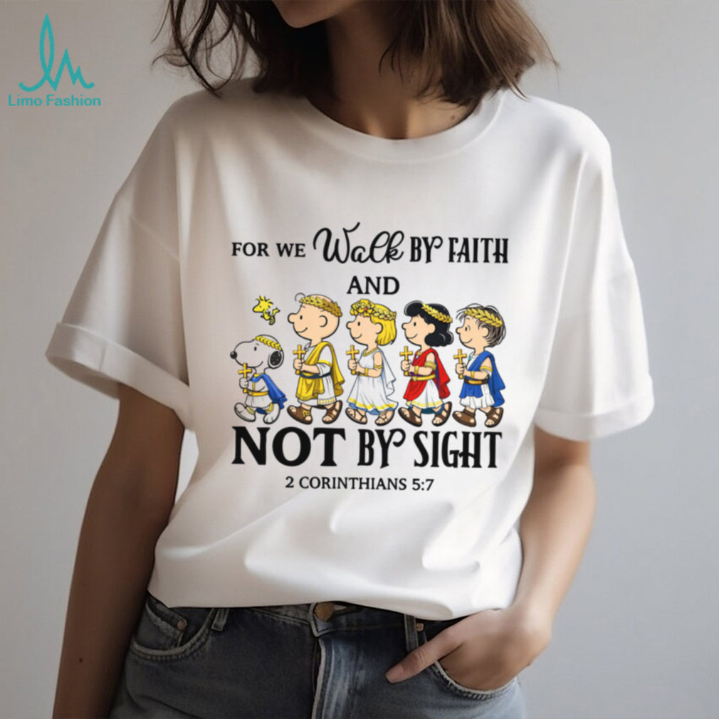 Peanuts Gang We Walk By Faith Not By Sight 2 Corinthians 5 7 T Shirt