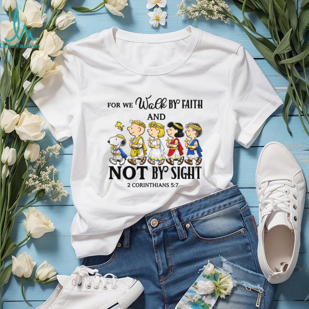 Peanuts Gang We Walk By Faith Not By Sight 2 Corinthians 5 7 T Shirt