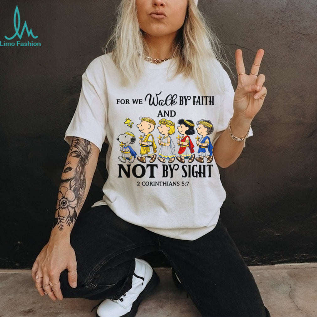 Peanuts Gang We Walk By Faith Not By Sight 2 Corinthians 5 7 T Shirt