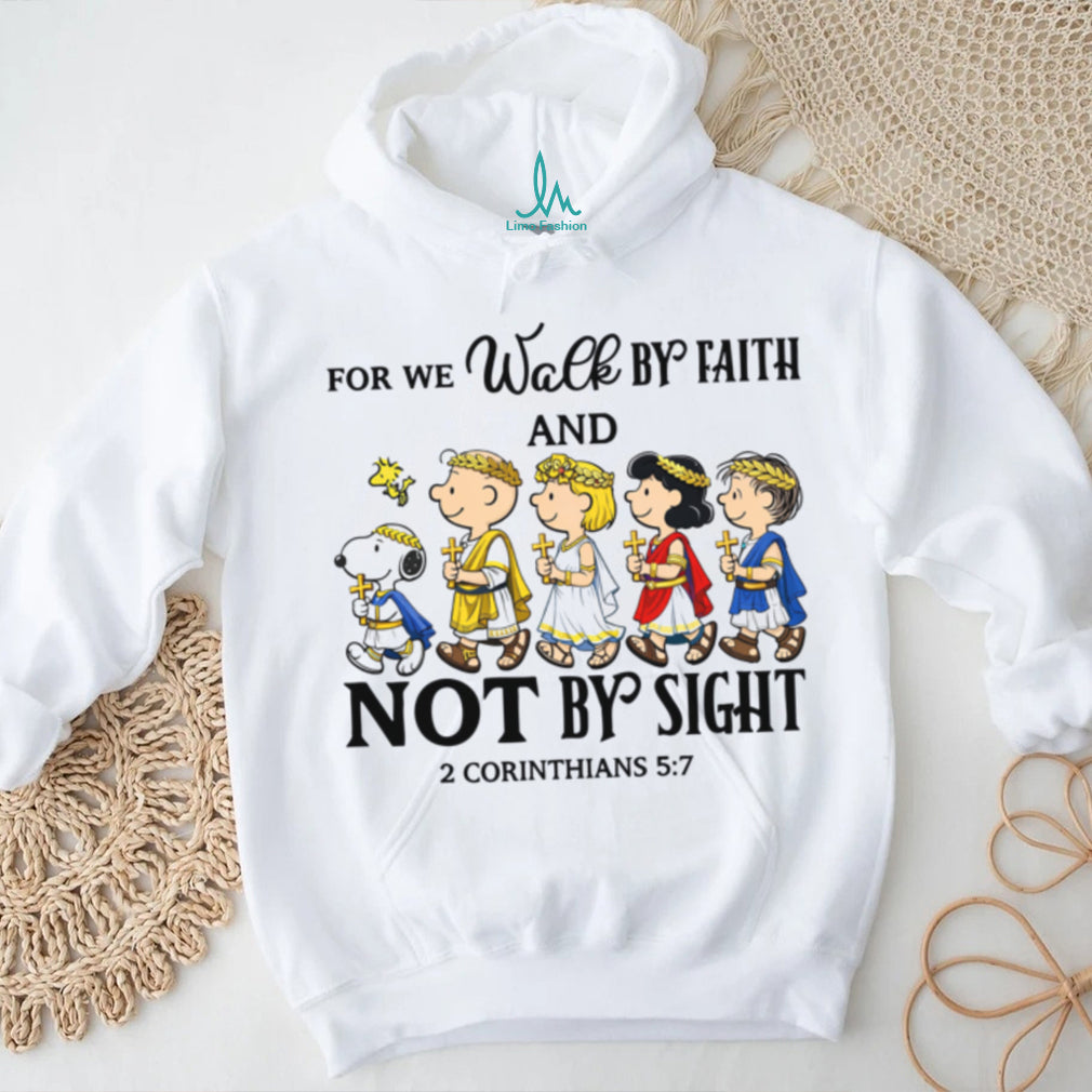 Peanuts Gang We Walk By Faith Not By Sight 2 Corinthians 5 7 T Shirt