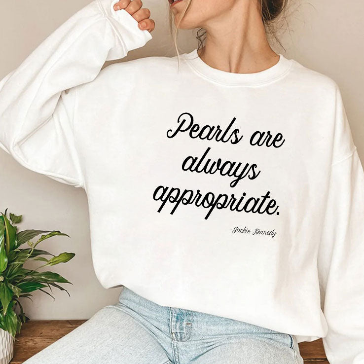 Pearls Are Always Appropriate Jackie Kennedy Shirt