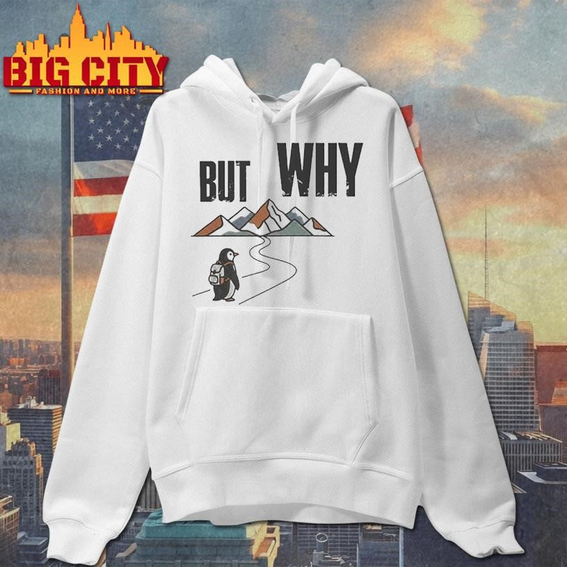 Penguin But Why Motivational Iconic Meme Shirt