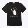 Penguin Flight Was Never An Option T Shirt