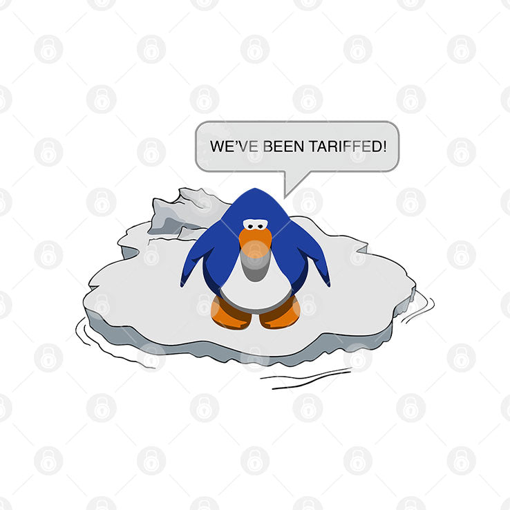Penguin We’ve Been Tariffed T Shirt