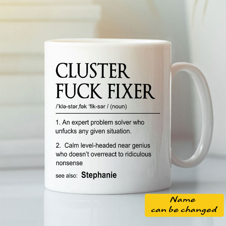 Personalized Cluster Fuck Fixer Mug