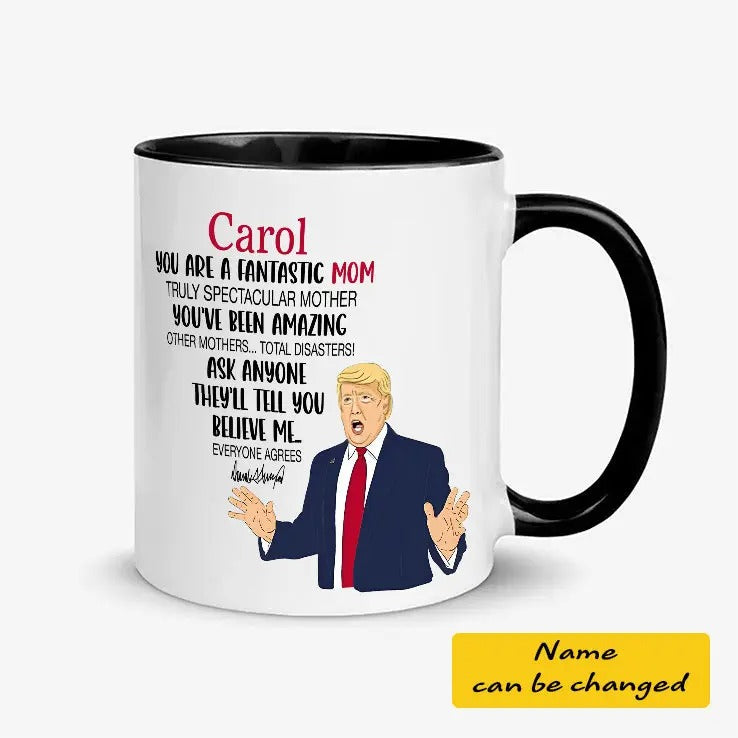 Personalized Funny Trump Mug For Mom You Are A Fantastic Mom