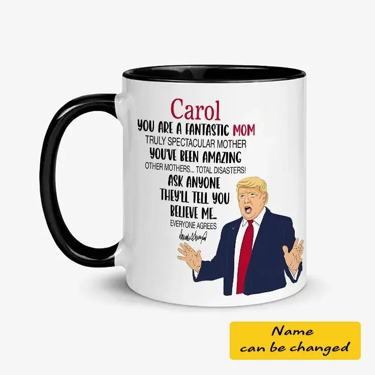 Personalized Funny Trump Mug For Mom You Are A Fantastic Mom