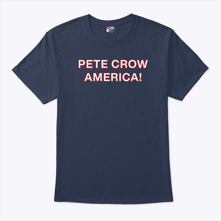 Pete Crow America T Shirt