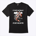 Philadelphia Flyers If I Die In Philly At Least I Will Die Free T Shirt
