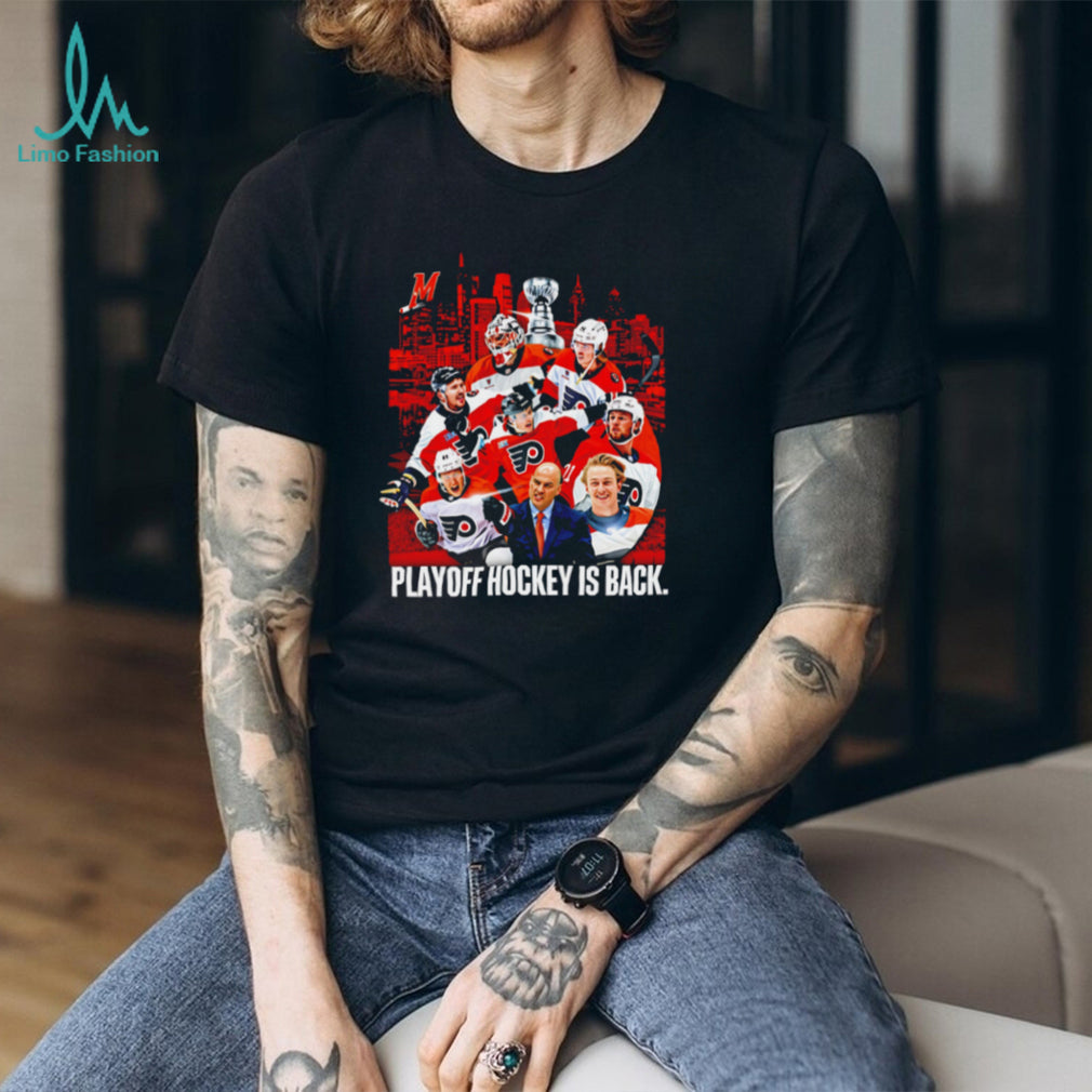 Philadelphia Flyers Playoff Hockey Is Back NHL Stanley Cup Chase Men Fans T Shirt