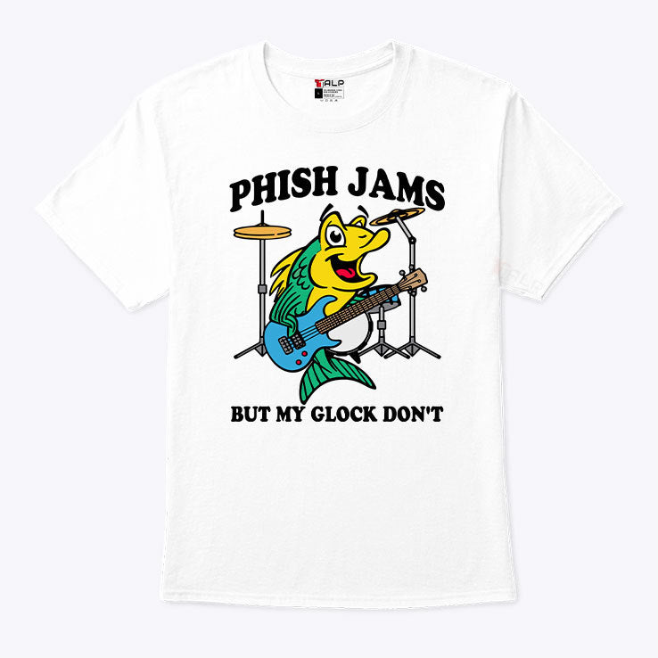 Phish Jams But My Glock Don’t T Shirt