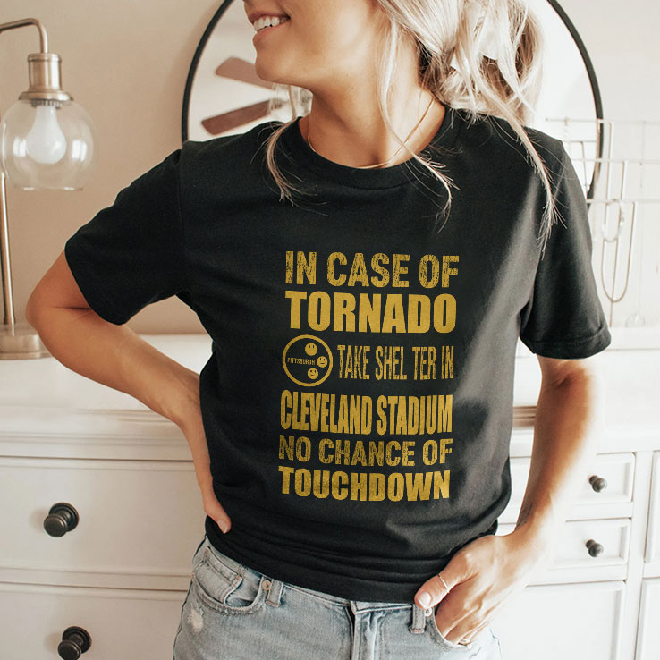 Pittsburgh Cleveland In Case Of Tornado Take Shelter In Cleveland Stadium No Chance Of Touchdown Shirt