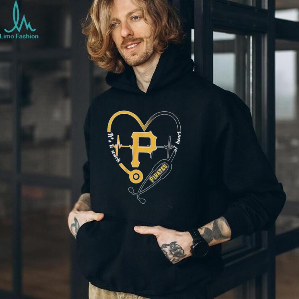 Pittsburgh Pirates Healthcare Professional T Shirt Pirates Baseball Work Of Heart