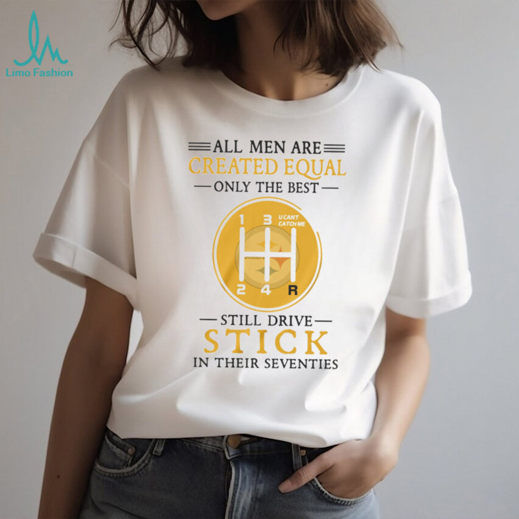 Pittsburgh ST Shirtlers Manual Gear Shift All Men Created Equal 70s Birthday T Shirt