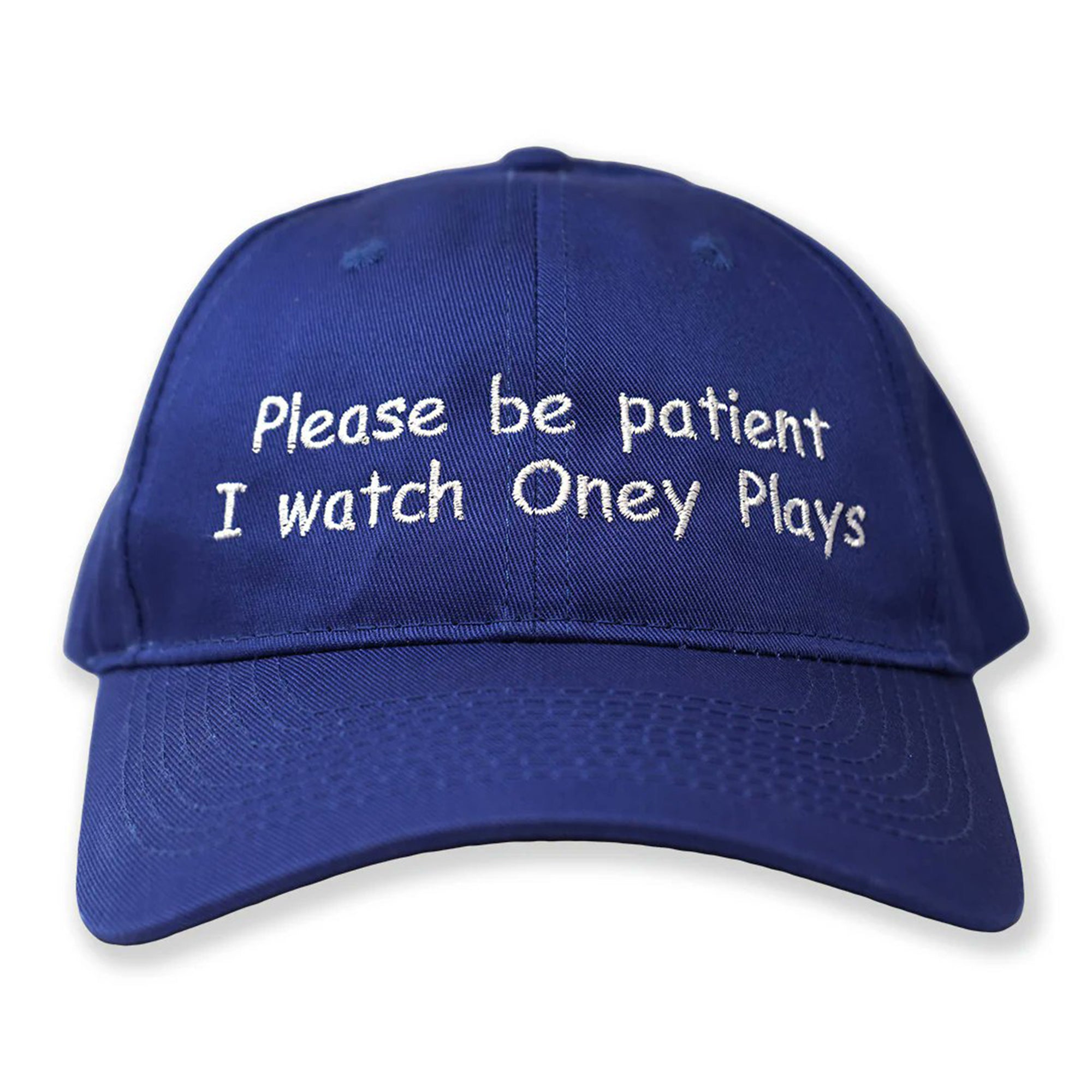Please Be Patient I Watch Oney Plays Hat