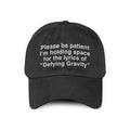 Please Be Patient I’m Holding Space For The Lyrics Of Defying Gravity Hat