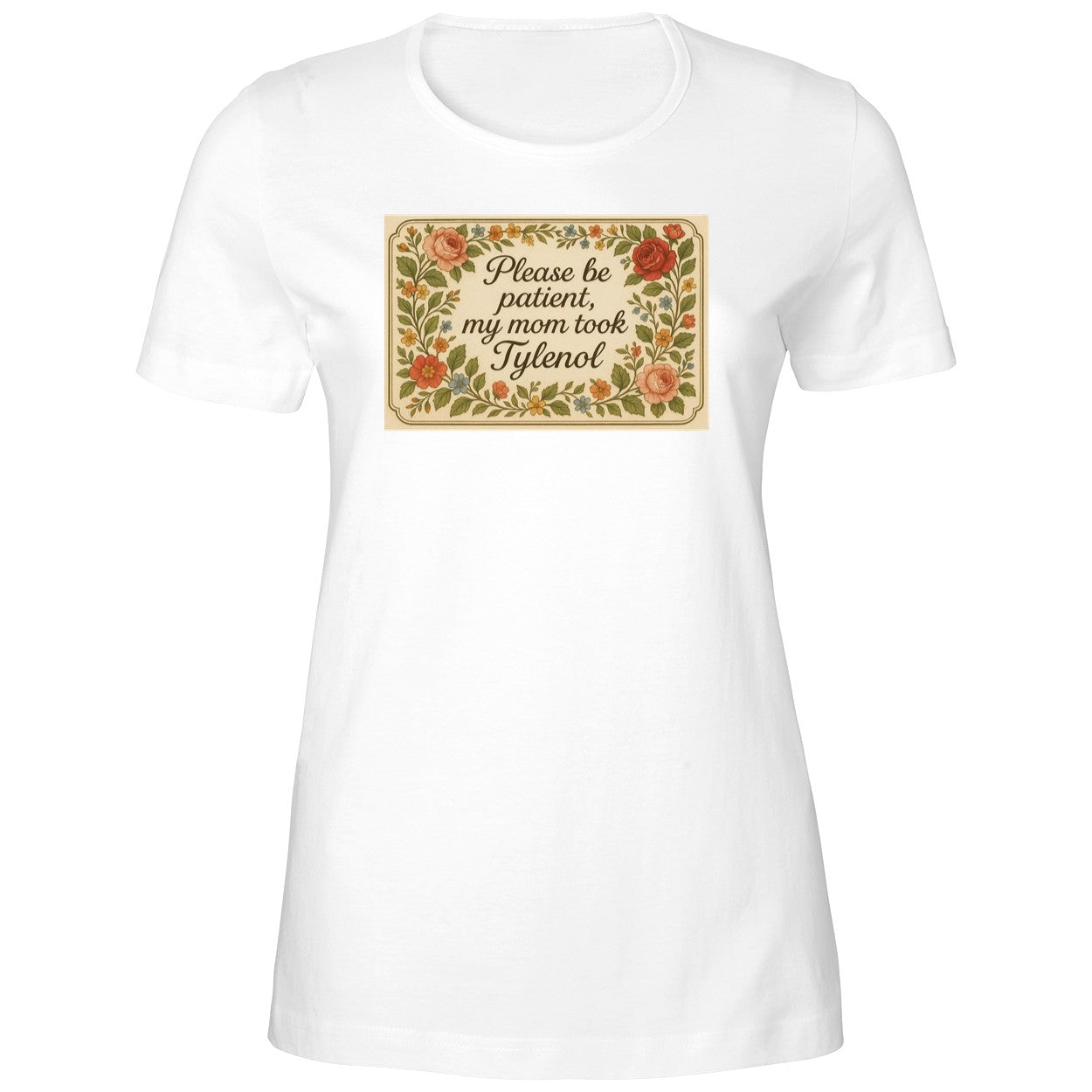 Please Be Patient My Mom Took Tylenol 2025 Shirt