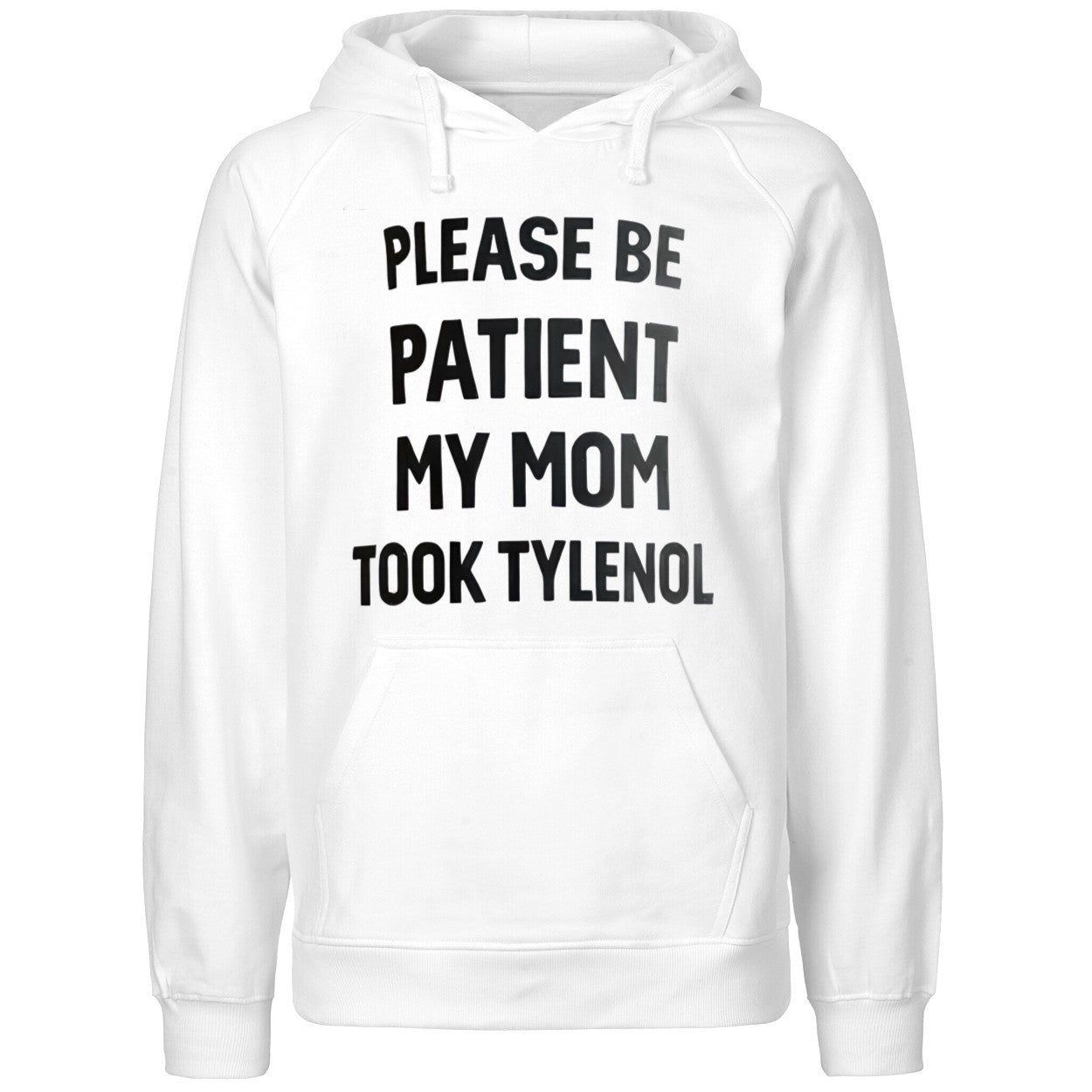 Please Be Patient My Mom Took Tylenol Shirt