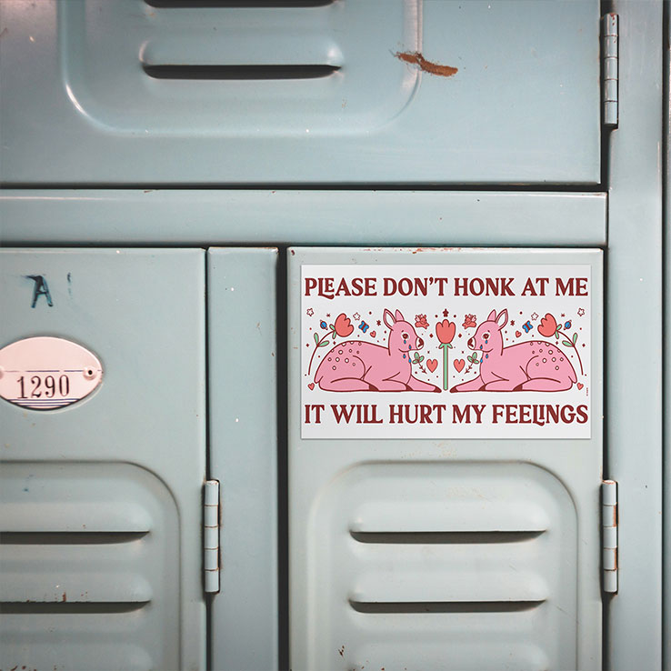 Please Don’t Honk At Me It Will Hurt My Feelings Car Magnet