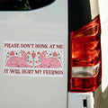 Please Don’t Honk At Me It Will Hurt My Feelings Car Magnet