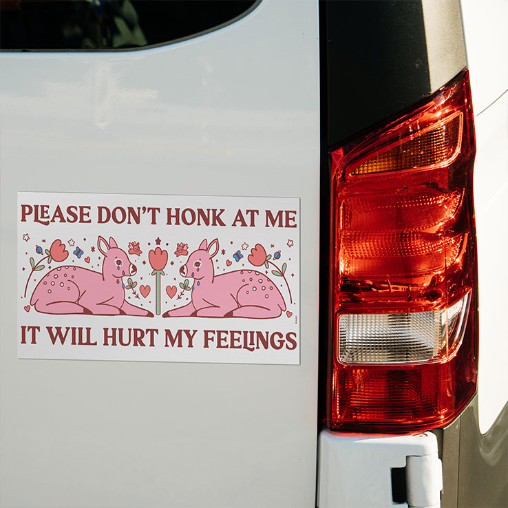 Please Don’t Honk At Me It Will Hurt My Feelings Car Magnet