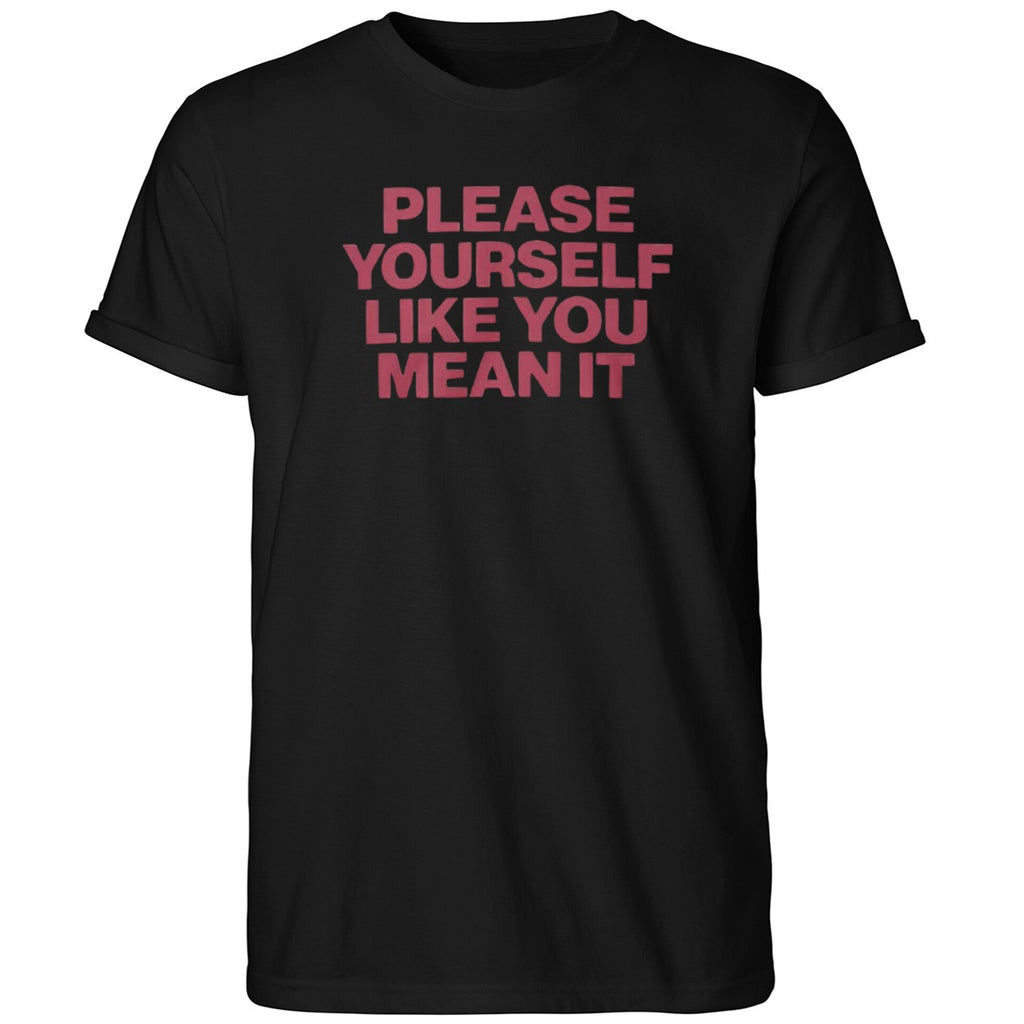 Please Yourself Like You Mean It 2026 Shirt