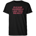 Please Yourself Like You Mean It 2026 Shirt