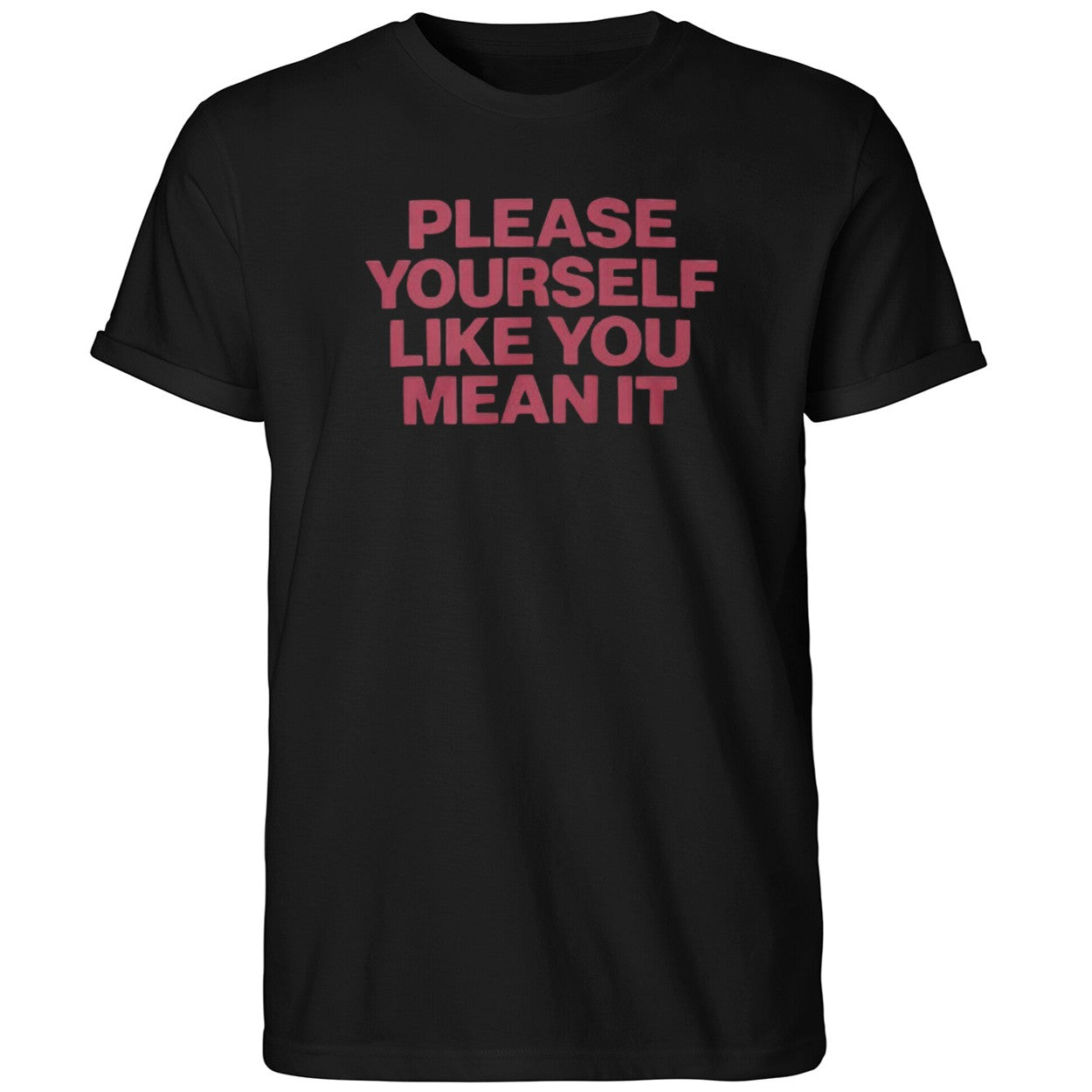 Please Yourself Like You Mean It 2026 Shirt