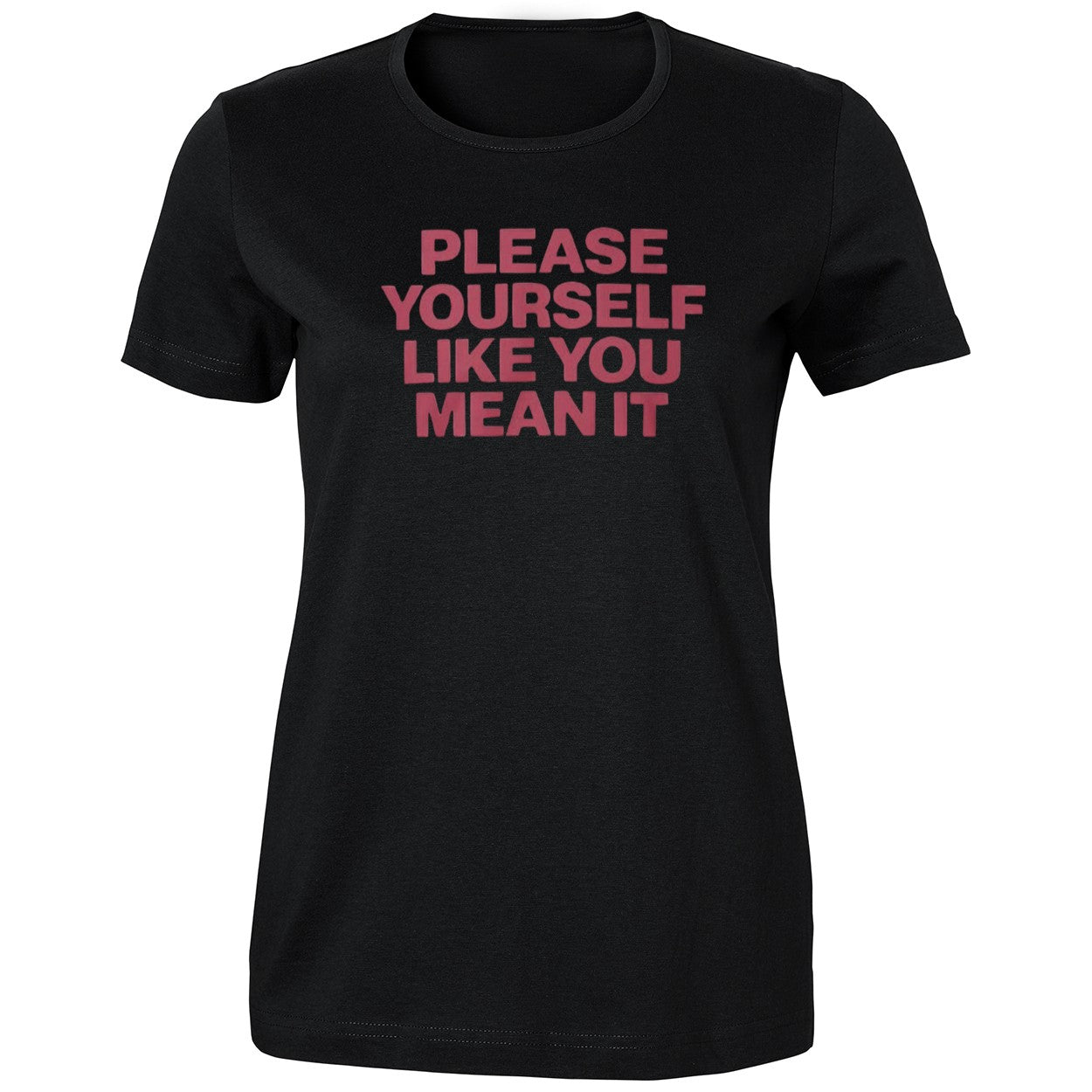 Please Yourself Like You Mean It 2026 Shirt