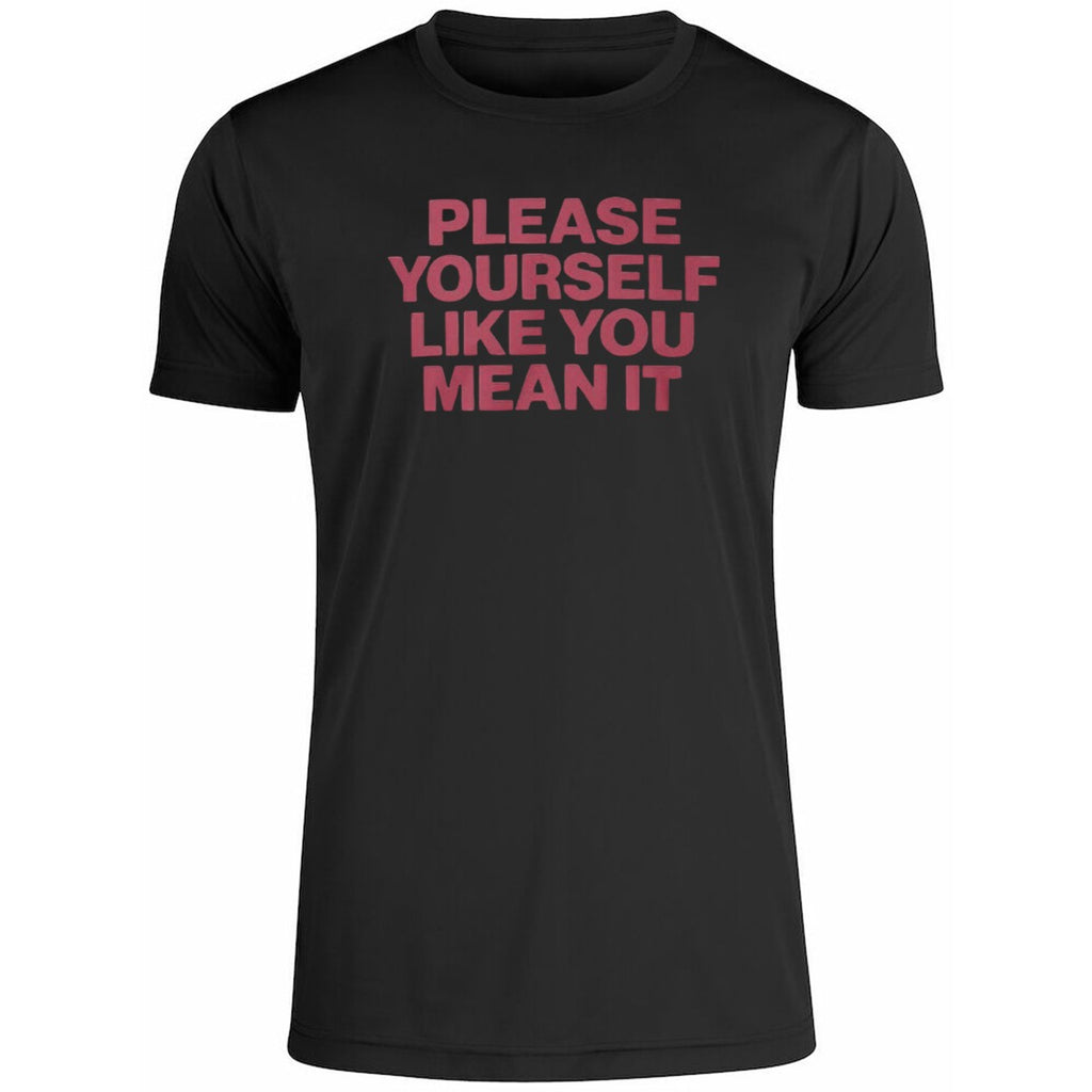 Please Yourself Like You Mean It 2026 Shirt