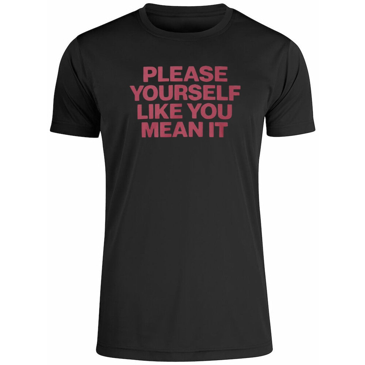 Please Yourself Like You Mean It 2026 Shirt
