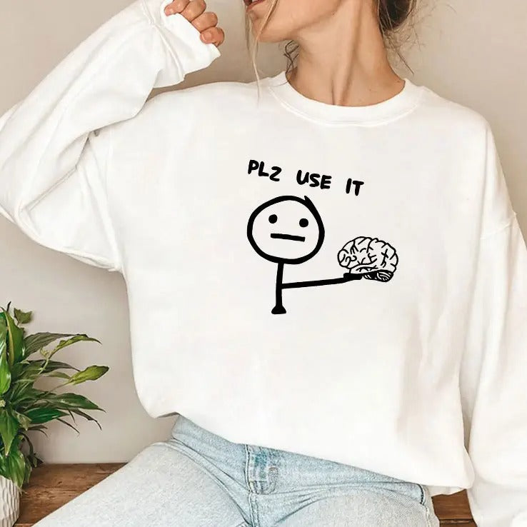 Plz Use It Brain T Shirt
