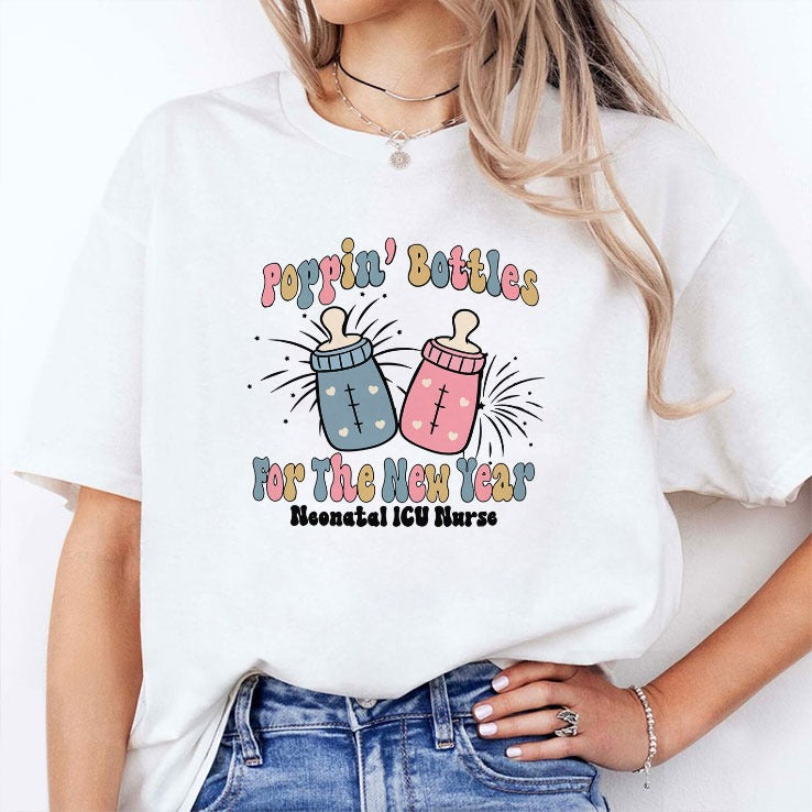 Poppin’ Bottles For The New Year Neonatal ICU Nurse T Shirt