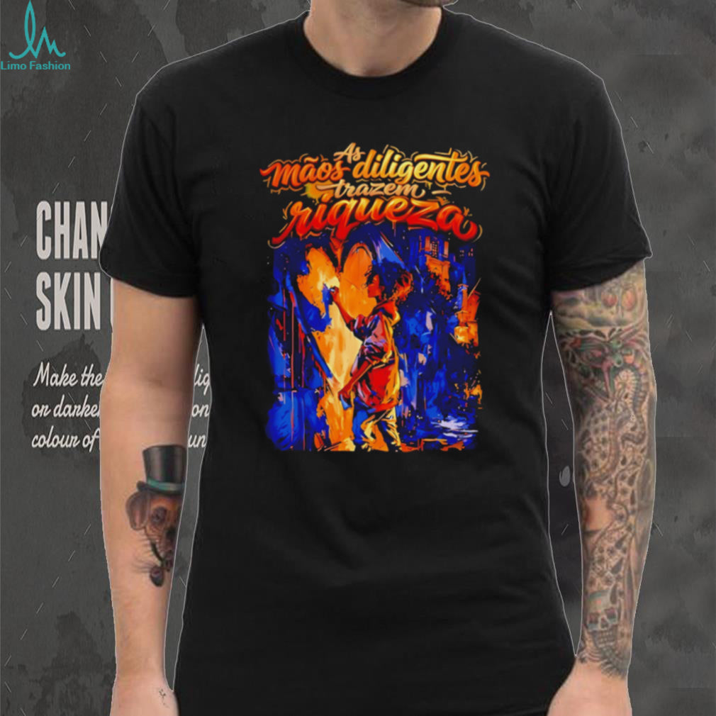 Portuguese Christian Quote Diligent Hands Bring Wealth T Shirt