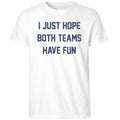 Post Malone wearing I Just Hope Both Teams Have Fun Shirt
