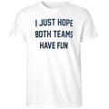 Post Malone with I Just Hope Both Teams Have Fun Shirt