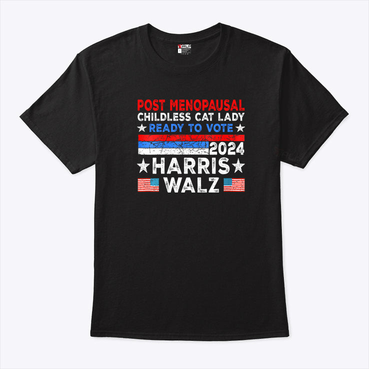 Post-Menopausal Childless Cat Lady Ready To Vote Harris Walz Shirt