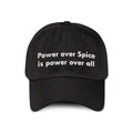 Power Over Spice Is Power Over All Hat