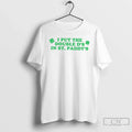 I Put Double Ds St Paddys 2026 T-Shirts
